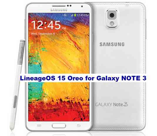 LineageOS 15.1 for Galaxy NOTE 3 Oreo ROM Download