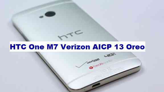 HTC One M7 Verizon AICP 13 Android Oreo ROM Download