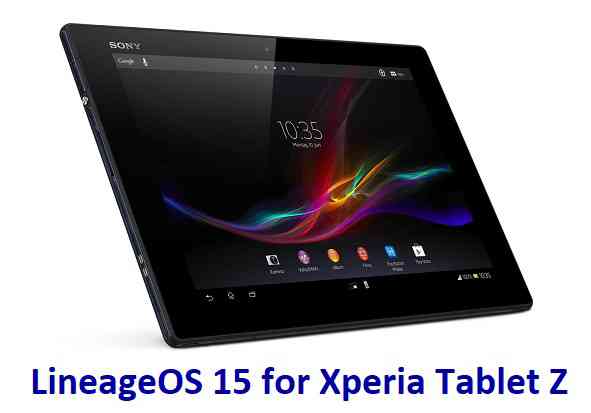 LineageOS 15.1 for Xperia Tablet Z Oreo 8.1 ROM Download