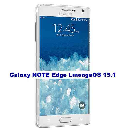 LineageOS 15 for Galaxy NOTE Edge Oreo ROM Download