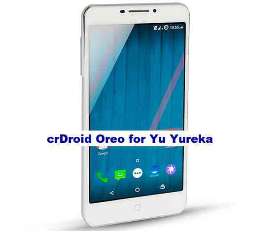 Yu Yureka crDroid 4.0 Android Oreo Download