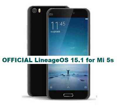 OFFICIAL LineageOS 15.1 for Mi 5s OREO 8.1 ROM DOWNLOAD