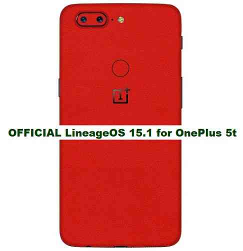 OFFICIAL LineageOS 15.1 for OnePlus 5t OREO 8.1 ROM DOWNLOAD