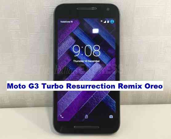 Moto G3 Turbo Resurrection Remix 6.0.0 Android 8.1 Oreo ROM Download