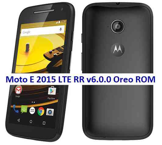 Moto E 2015 LTE Resurrection Remix 6.0.0 Android 8.1 Oreo ROM Download