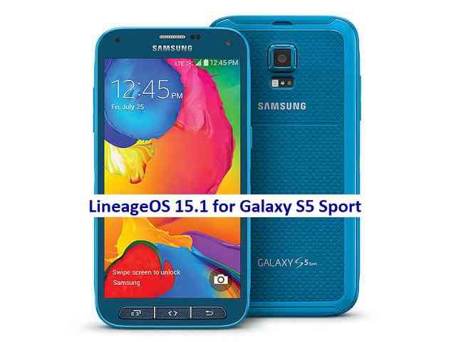 LineageOS 15.1 for Galaxy S5 Sport Android Oreo 8.1 ROM Download