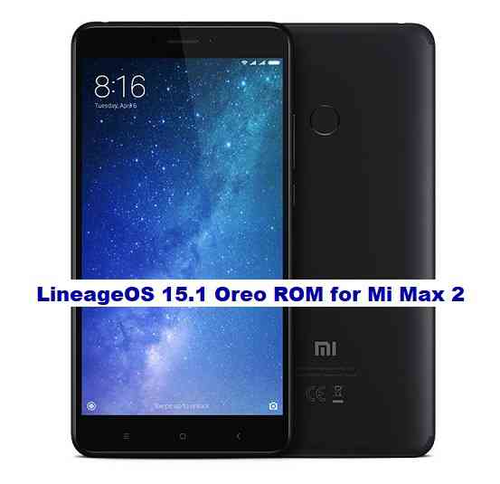LineageOS 15.1 for Mi Max 2 Oreo 8.1 ROM Download