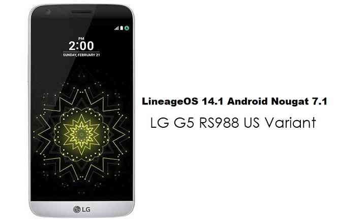 LG G5 rs988 Unlocked LineageOS 14.1 Nougat 7.1 ROM Download