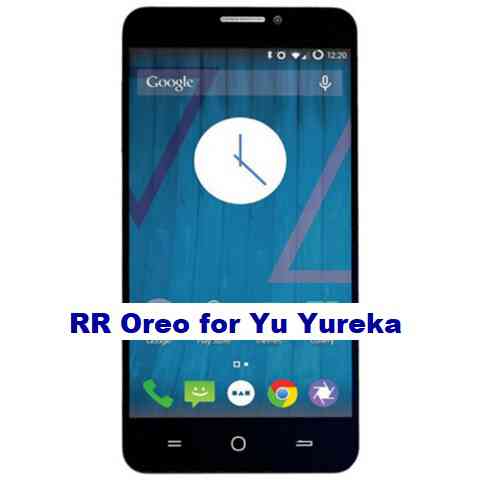 Yu Yureka Resurrection Remix 6.0.0 Android 8.1 Oreo ROM Download