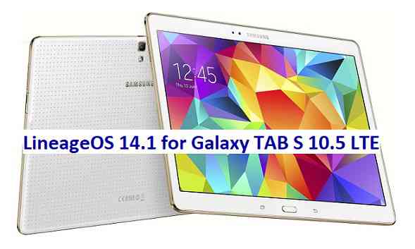 LineageOS 14.1 for Galaxy TAB S 10.5 LTE