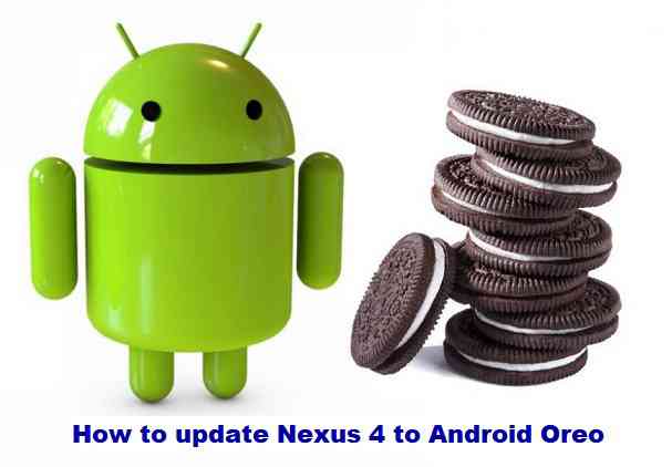 How to Install Android Oreo 8.1 on Nexus 4