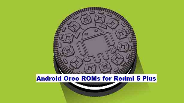 How to Install Android Oreo 8.1 on Redmi 5 Plus