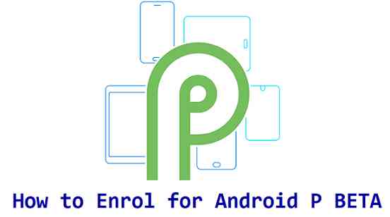 How to Enroll or Register for Android P BETA Program
