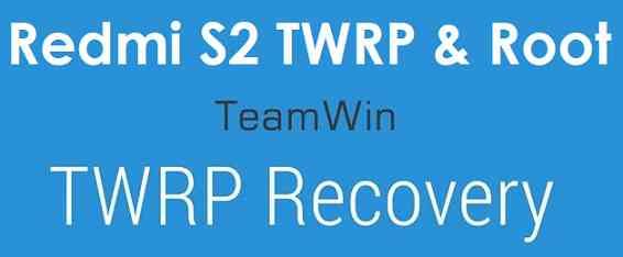 TWRP Download for Redmi S2 / Y2 and Rooting Guide