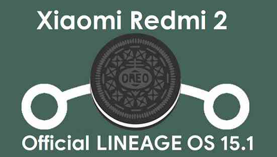 OFFICIAL LineageOS 15.1 for Redmi 2- Android Oreo ROM