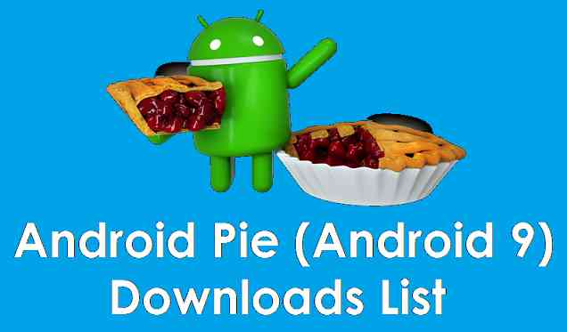 Android 9 (Android Pie) Download List