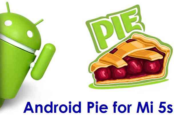 How to Install Android 9 Pie on Xiaomi Mi 5s