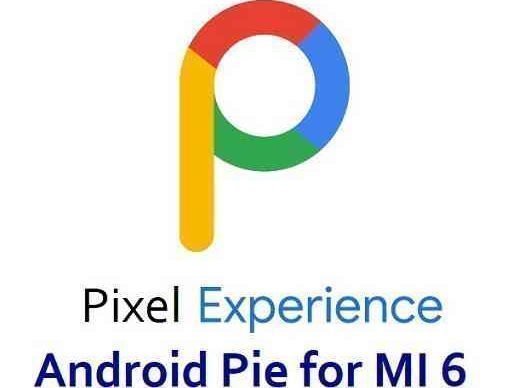 Pixel Experience Android 9 Pie for Xiaomi Mi 6