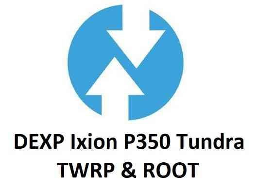 DEXP Ixion P350 Tundra TWRP and How To Root Guide