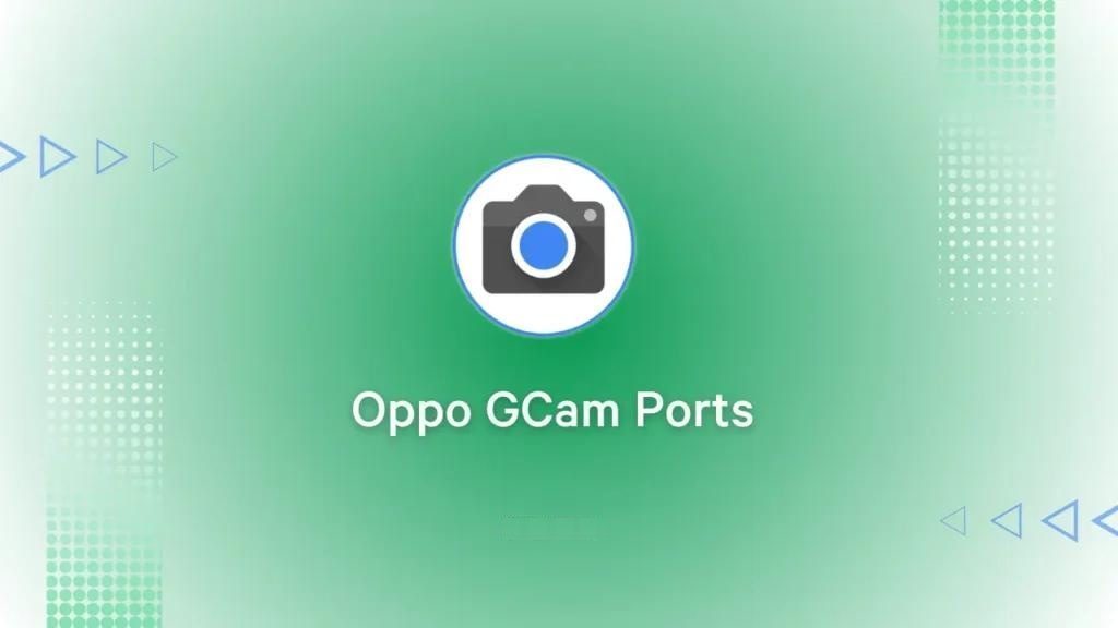 download gcam port for oppo phones
