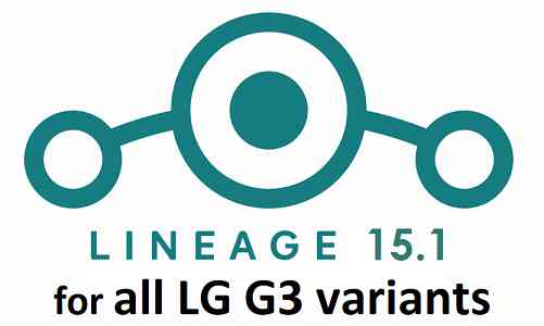 LG G3 Gets LineageOS 15.1 OFFICIAL Update - All variants