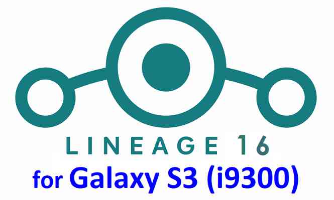 Downlaod Lineage OS 16 for Galaxy S3 - i9300