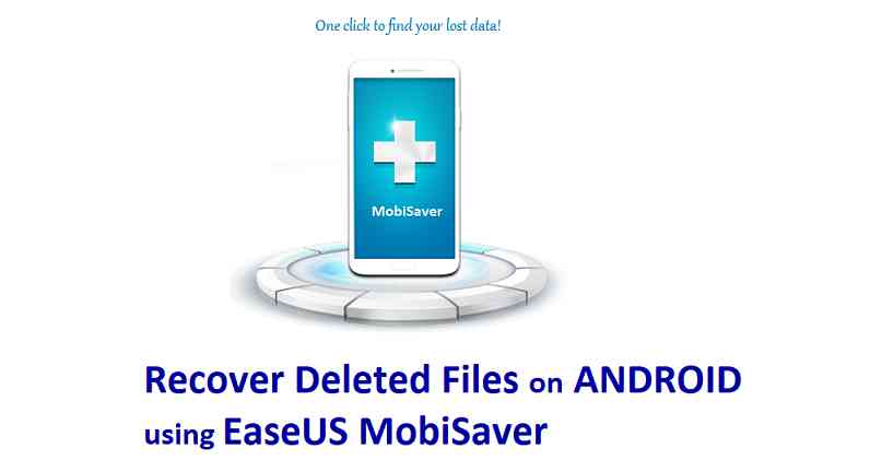 How to Recover Deleted Files from Android using EaseUS MobiSaver