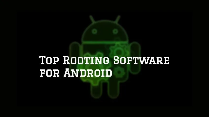Top Rooting Software for Android