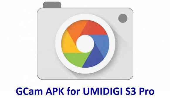 Download Google Camera 6.1.021 for UMIDIGI S3 Pro