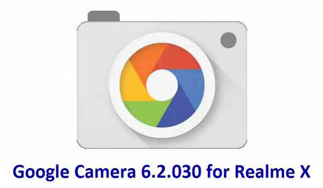Download Google Camera 6.2.030 for Realme X by Arnova8G2