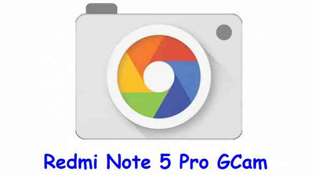 Google Camera APK 6.1.021 Download for Redmi Note 5 Pro