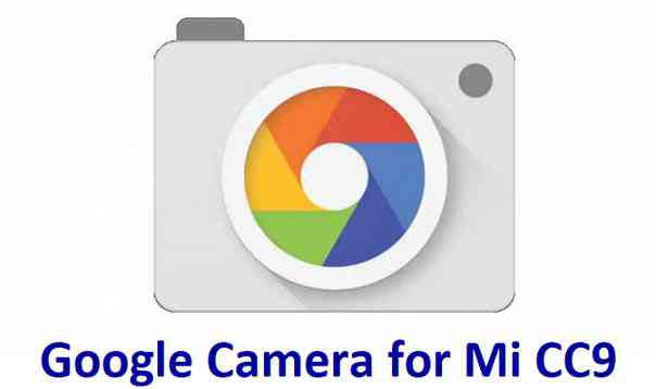 Google Camera APK 6.2.024 for Mi CC9