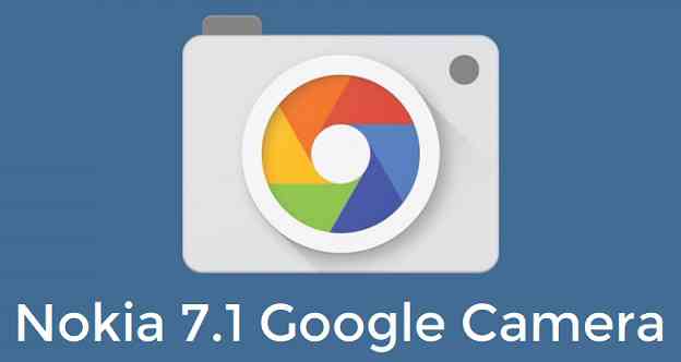 Download Google Camera for Nokia 7.1