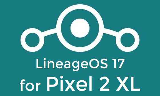 Download LineageOS 17 for Google Pixel 2 XL