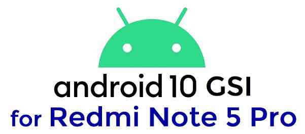 Download Android 10 GSI for Redmi Note 5 Pro