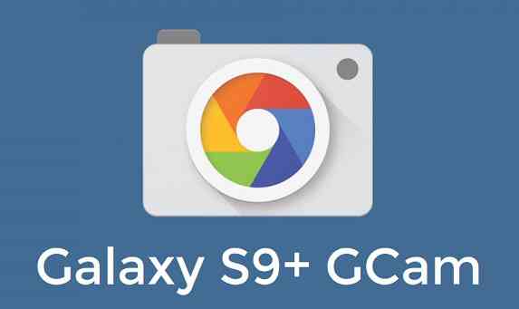 Download Google Camera for Galaxy S9+