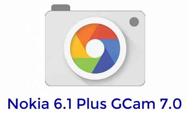 Download Google Camera (GCam) 7.0 for Nokia 6.1 Plus