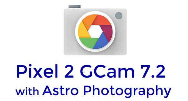Download GCam / Google Camera 7.2 APK for Pixel 2
