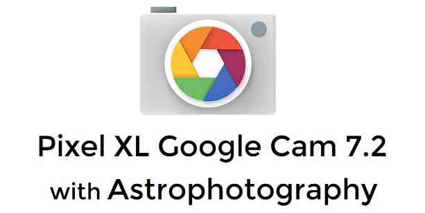 Download GCam / Google Camera 7.2 APK for Pixel XL