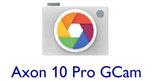 Download Google Camera for ZTE Axon 10 Pro