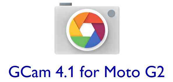 Download Google Camera (GCam) APK 4.1 for Moto G2