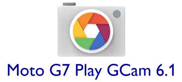 Download Google Camera (GCam) APK for Moto G7 Play