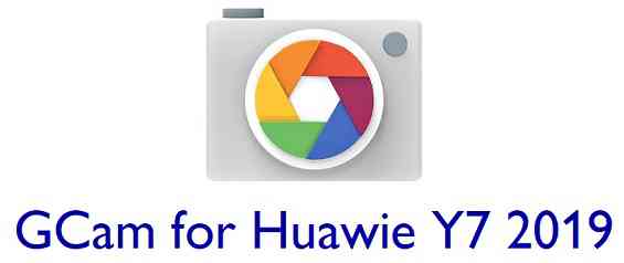 Google Camera / GCam APK for Huawei Y7 2019