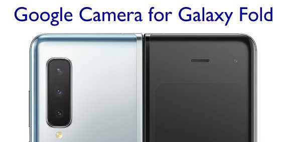 Download Google Camera for Galaxy Fold