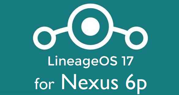 Download LineageOS 17 for Nexus 6p