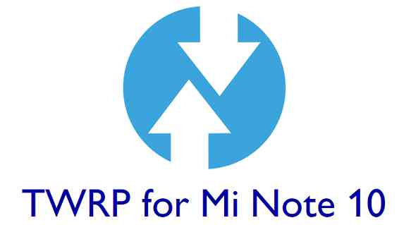 TWRP Download for Mi Note 10 / CC9 Pro
