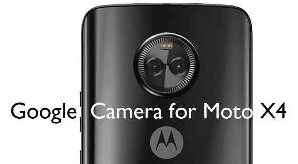Download Google Camera (GCam) for Moto X4