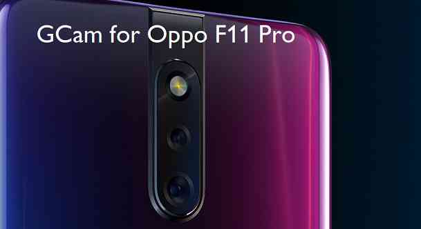 Google Camera for Oppo F11 Pro - with Night Sight