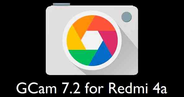 Download Google Camera 7.2 for Redmi 4a