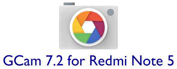 Download Google Camera 7.2 for Redmi Note 5
